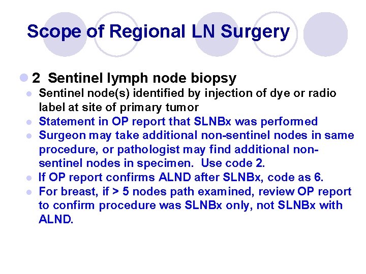 Scope of Regional LN Surgery l 2 Sentinel lymph node biopsy l l l