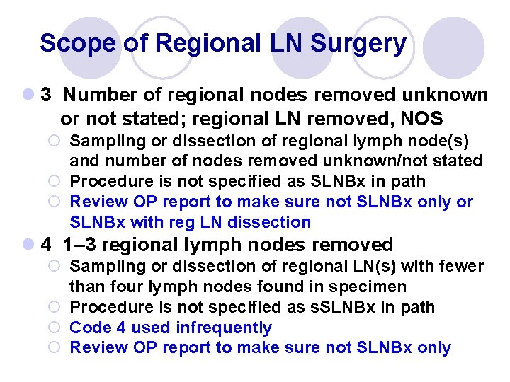 Scope of Regional LN Surgery l 3 Number of regional nodes removed unknown or