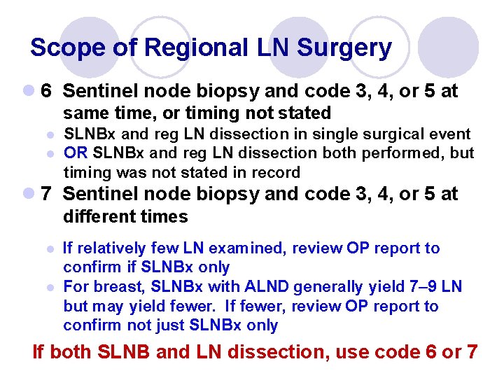 Scope of Regional LN Surgery l 6 Sentinel node biopsy and code 3, 4,