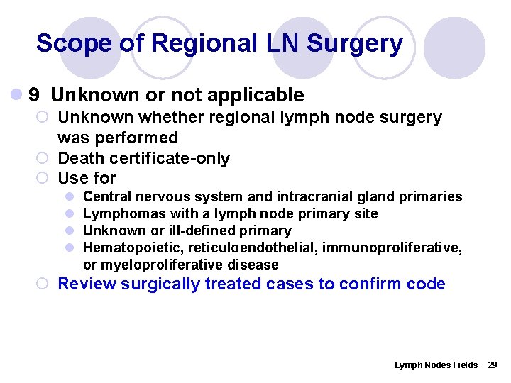 Scope of Regional LN Surgery l 9 Unknown or not applicable ¡ Unknown whether