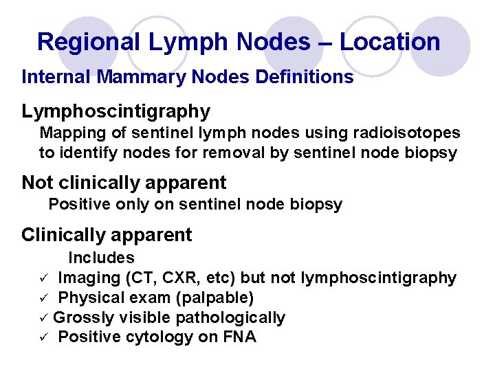 Regional Lymph Nodes – Location Internal Mammary Nodes Definitions Lymphoscintigraphy Mapping of sentinel lymph