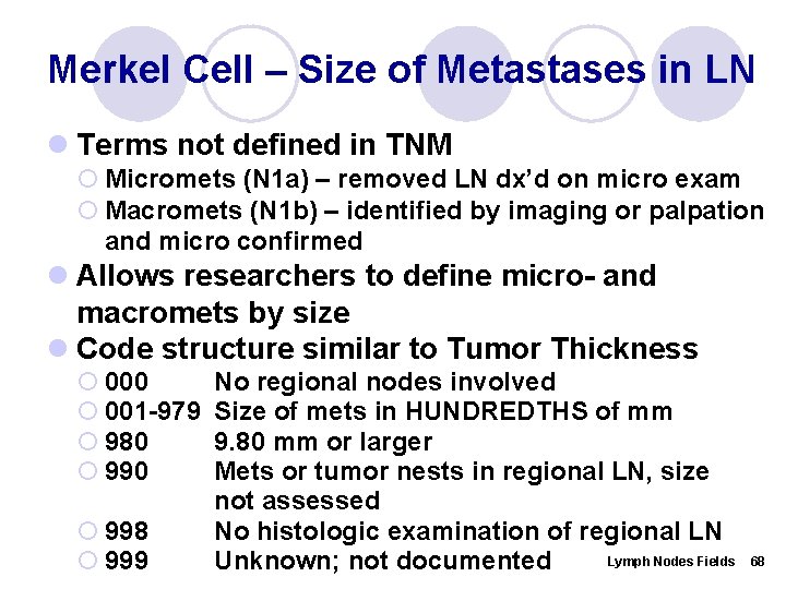 Merkel Cell – Size of Metastases in LN l Terms not defined in TNM