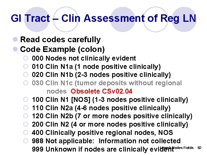 GI Tract – Clin Assessment of Reg LN l Read codes carefully l Code