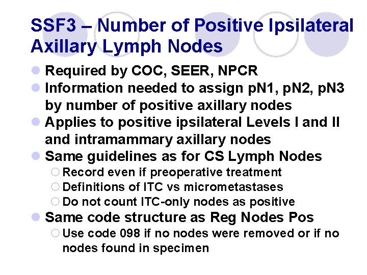 SSF 3 – Number of Positive Ipsilateral Axillary Lymph Nodes l Required by COC,