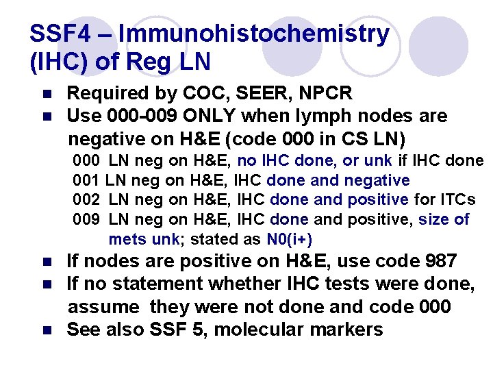 SSF 4 – Immunohistochemistry (IHC) of Reg LN Required by COC, SEER, NPCR n