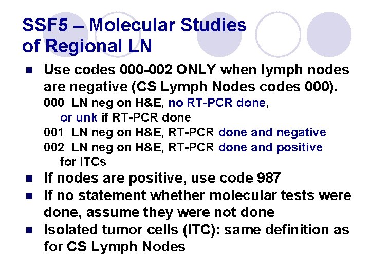 SSF 5 – Molecular Studies of Regional LN n Use codes 000 -002 ONLY