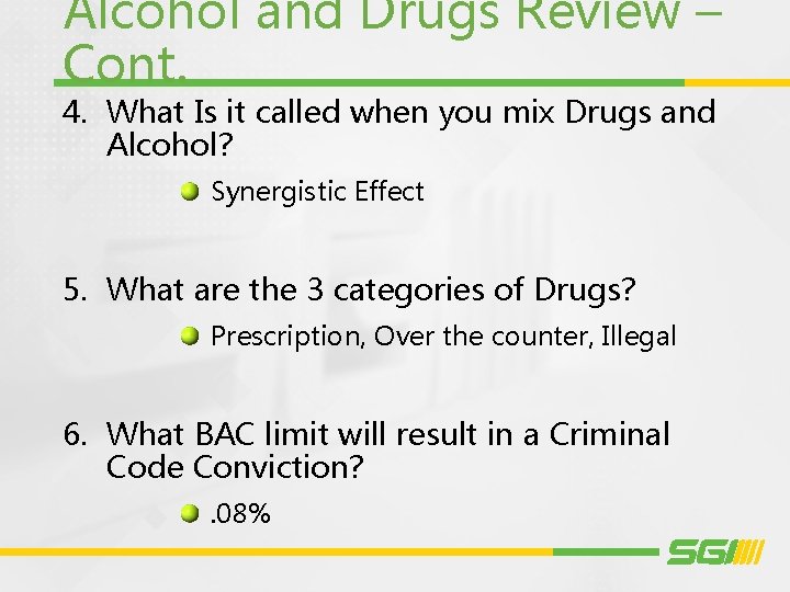 Alcohol and Drugs Review – Cont. 4. What Is it called when you mix