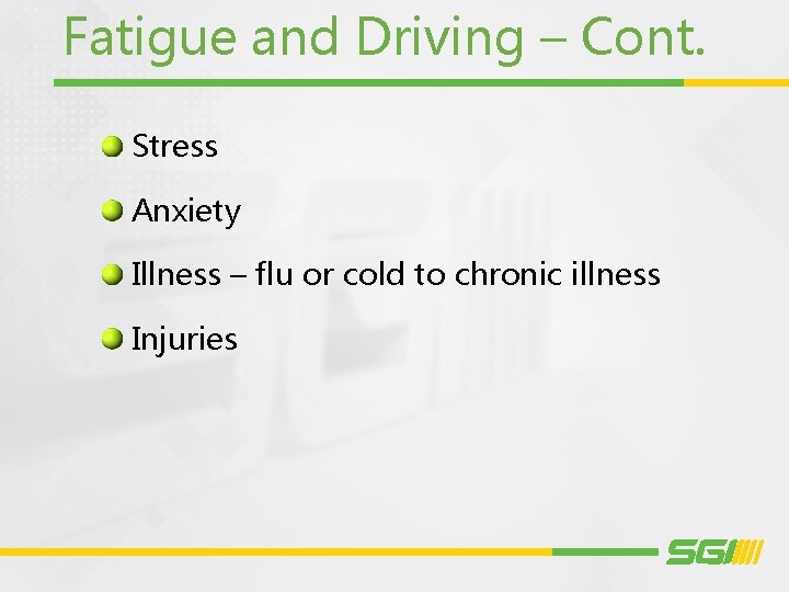 Fatigue and Driving – Cont. Stress Anxiety Illness – flu or cold to chronic