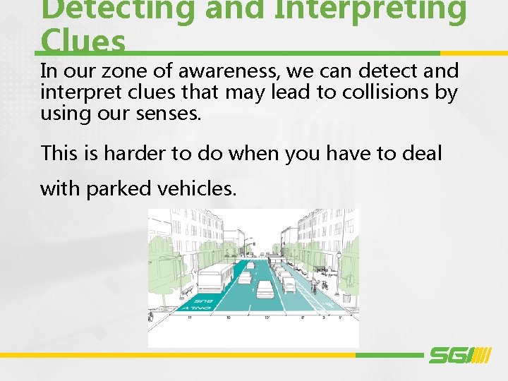 Detecting and Interpreting Clues In our zone of awareness, we can detect and interpret