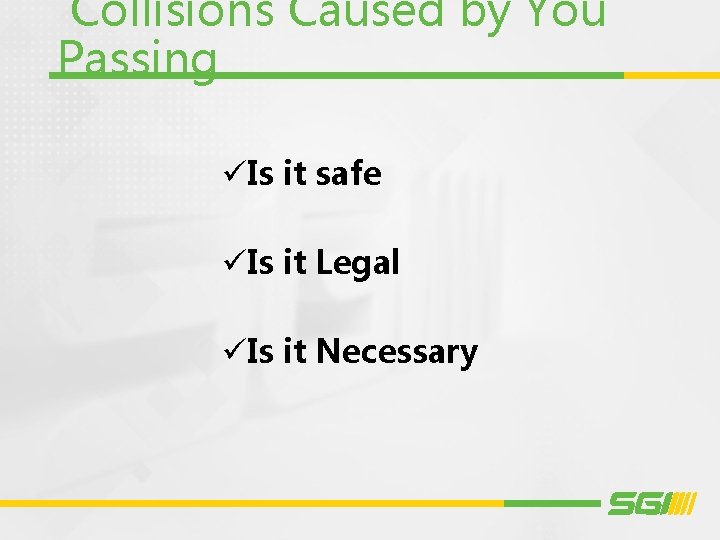 Collisions Caused by You Passing üIs it safe üIs it Legal üIs it Necessary