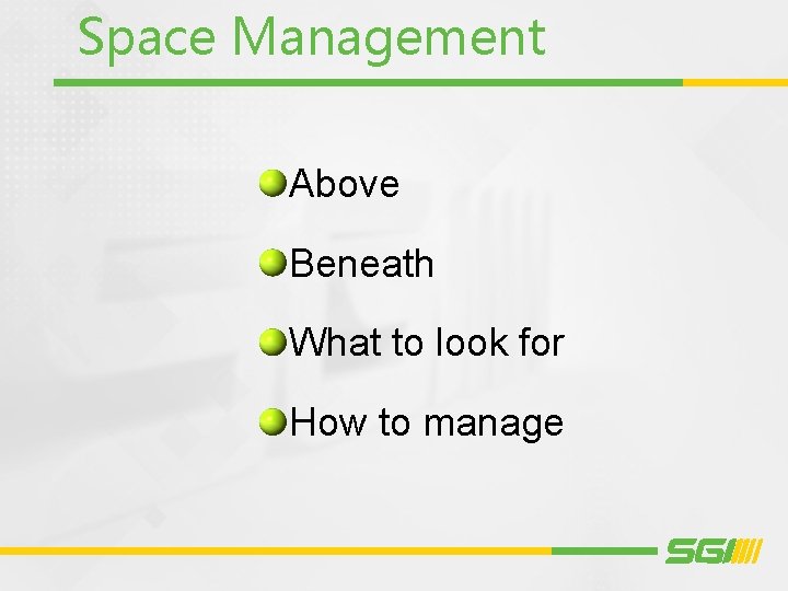 Space Management Above Beneath What to look for How to manage 