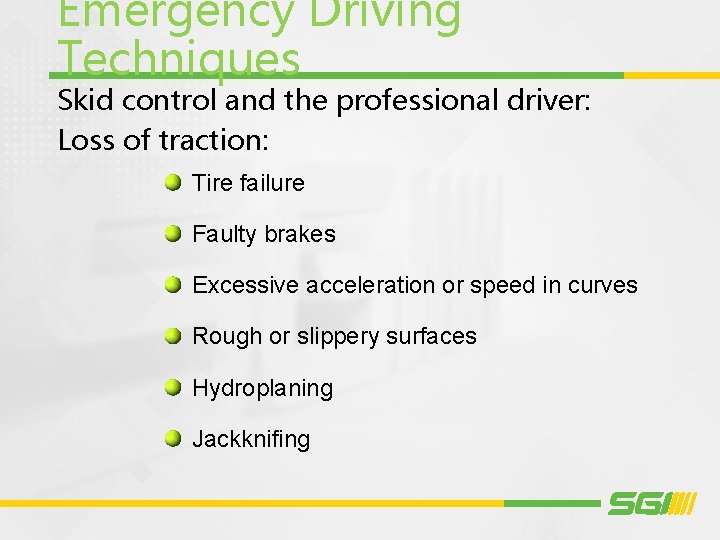 Emergency Driving Techniques Skid control and the professional driver: Loss of traction: Tire failure