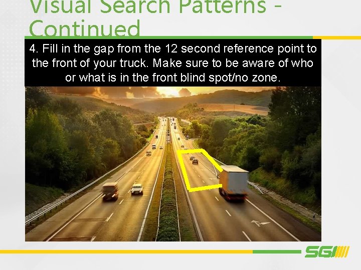 Visual Search Patterns Continued 4. Fill in the gap from the 12 second reference