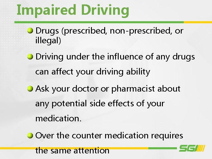 Impaired Driving Drugs (prescribed, non-prescribed, or illegal) Driving under the influence of any drugs