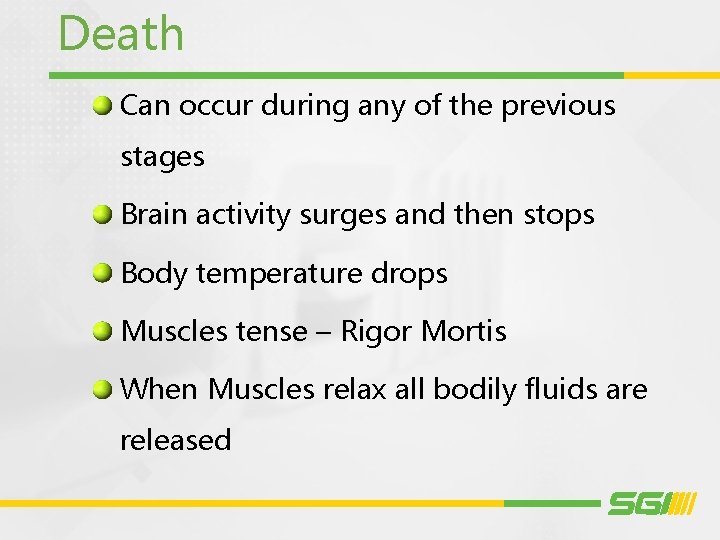 Death Can occur during any of the previous stages Brain activity surges and then