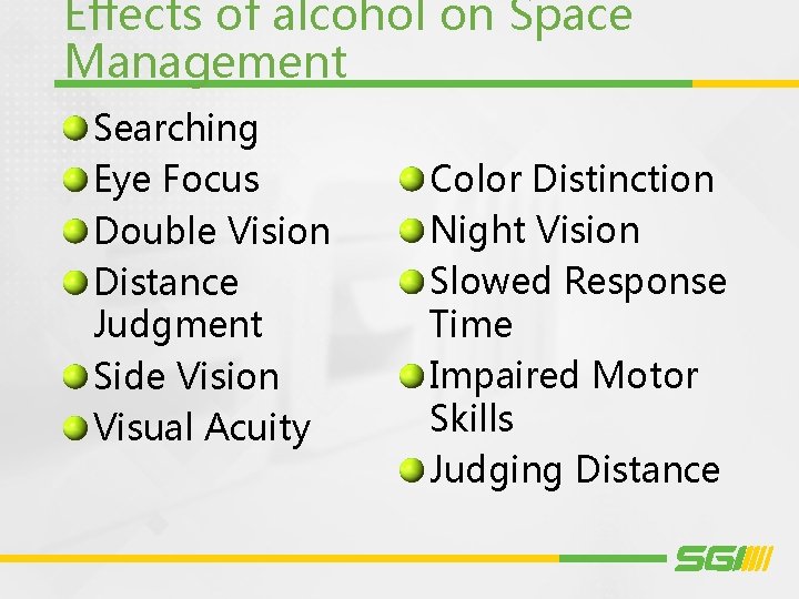 Effects of alcohol on Space Management Searching Eye Focus Double Vision Distance Judgment Side