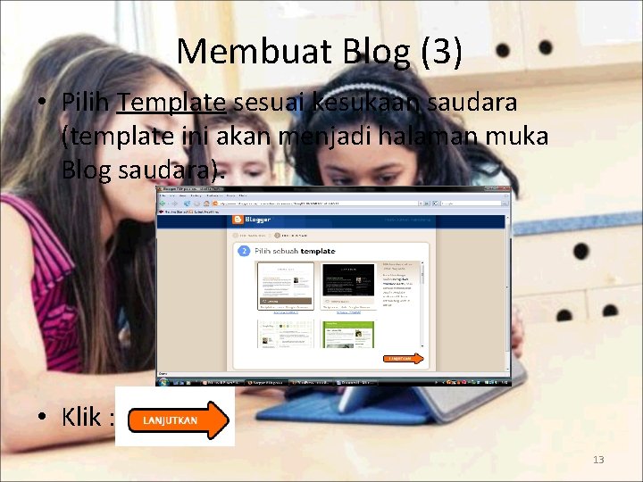 Membuat Blog (3) • Pilih Template sesuai kesukaan saudara (template ini akan menjadi halaman