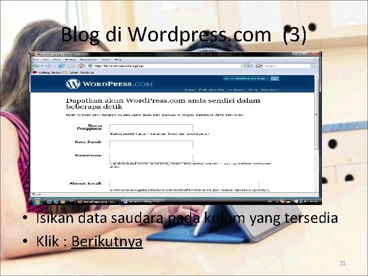 Blog di Wordpress. com (3) • Isikan data saudara pada kolom yang tersedia •