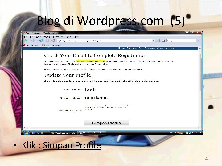 Blog di Wordpress. com (5) • Klik : Simpan Profile 23 