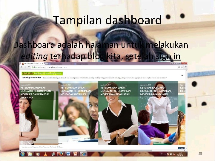 Tampilan dashboard Dashboard adalah halaman untuk melakukan editing terhadap blog kita, setelah sign in