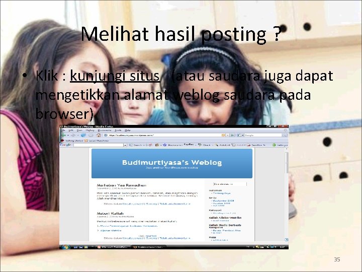 Melihat hasil posting ? • Klik : kunjungi situs (atau saudara juga dapat mengetikkan