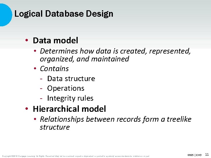 Logical Database Design • Data model • Determines how data is created, represented, organized,