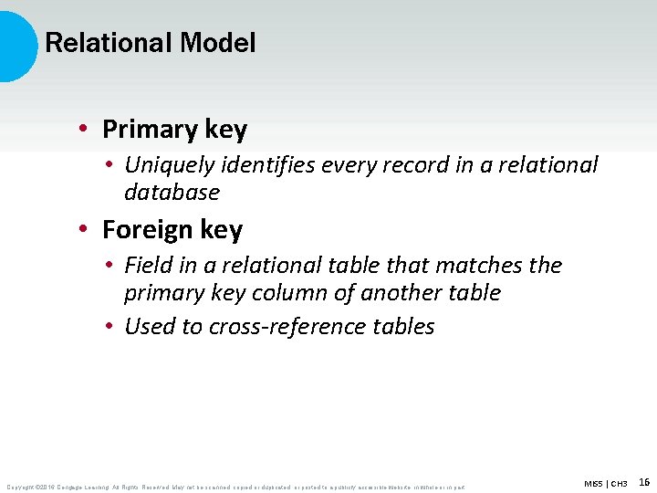 Relational Model • Primary key • Uniquely identifies every record in a relational database