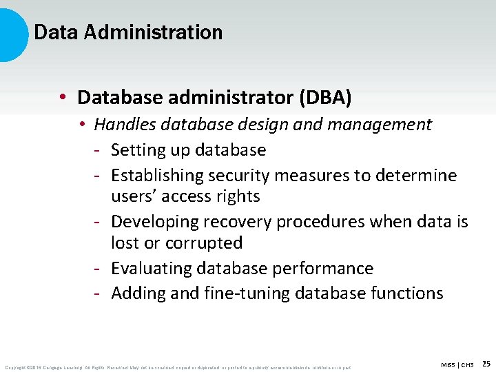 Data Administration • Database administrator (DBA) • Handles database design and management - Setting
