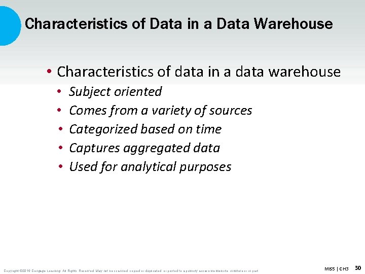 Characteristics of Data in a Data Warehouse • Characteristics of data in a data