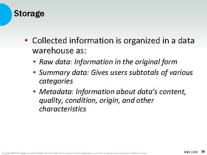 Storage • Collected information is organized in a data warehouse as: • Raw data: Storage • Collected information is organized in a data warehouse as: • Raw data: