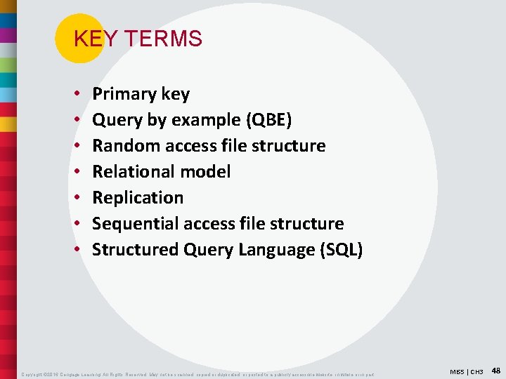 KEY TERMS • • Primary key Query by example (QBE) Random access file structure