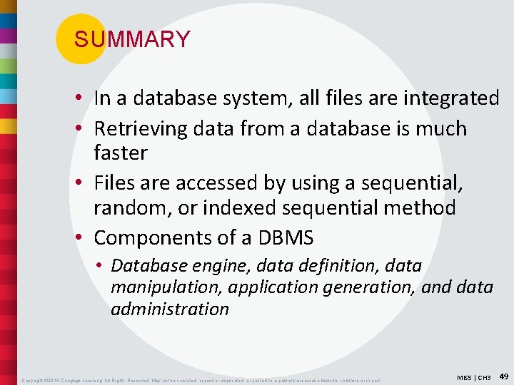 SUMMARY • In a database system, all files are integrated • Retrieving data from