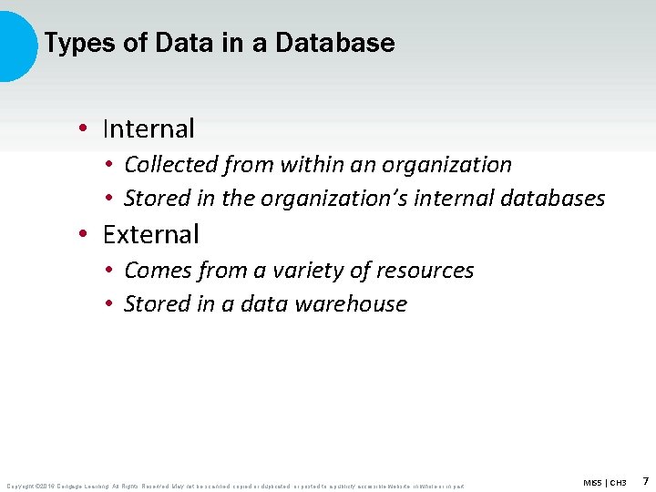 Types of Data in a Database • Internal • Collected from within an organization Types of Data in a Database • Internal • Collected from within an organization
