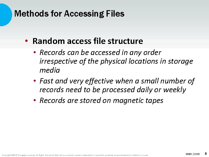 Methods for Accessing Files • Random access file structure • Records can be accessed