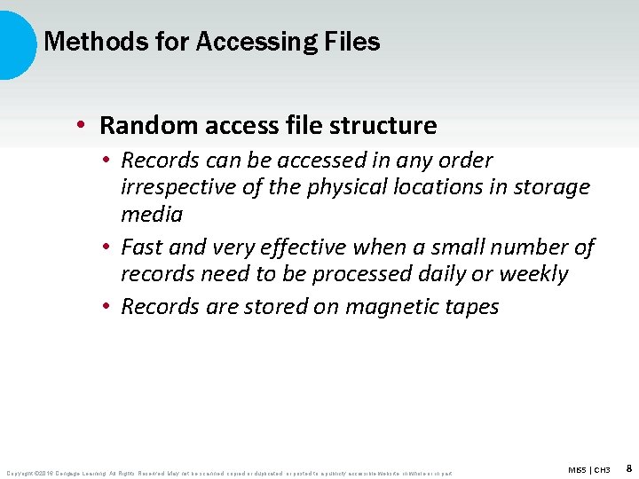 Methods for Accessing Files • Random access file structure • Records can be accessed Methods for Accessing Files • Random access file structure • Records can be accessed