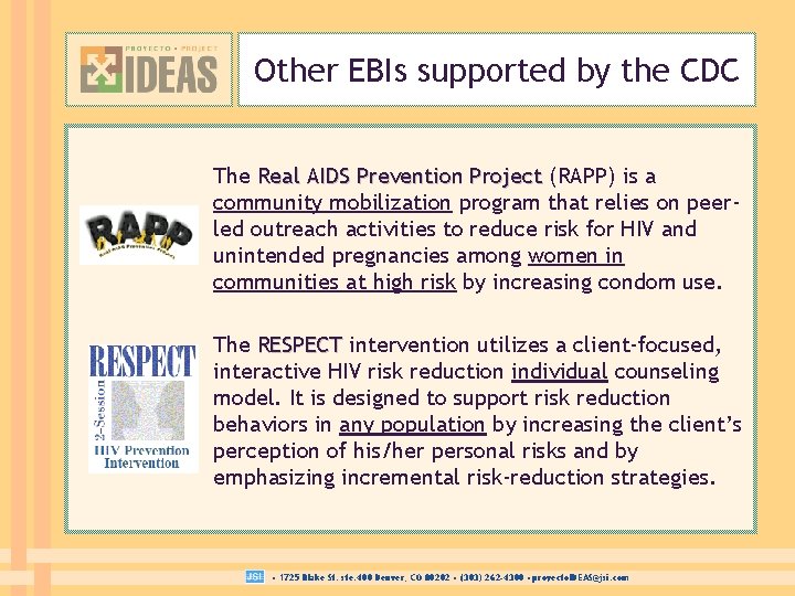 Other EBIs supported by the CDC The Real AIDS Prevention Project (RAPP) is a