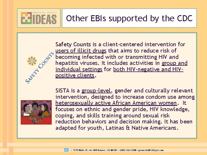 Other EBIs supported by the CDC Safety Counts is a client-centered intervention for users