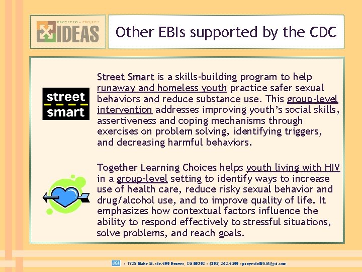 Other EBIs supported by the CDC Street Smart is a skills-building program to help