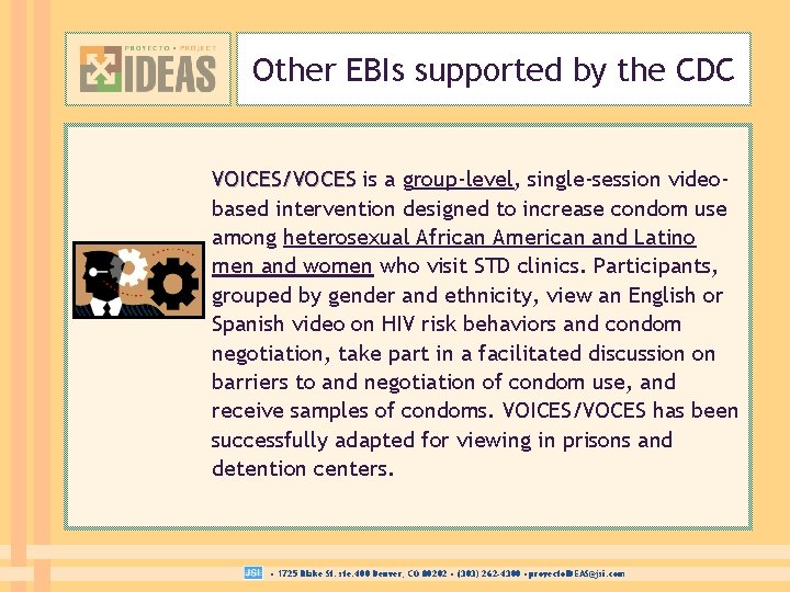 Other EBIs supported by the CDC VOICES/VOCES is a group-level, single-session videobased intervention designed