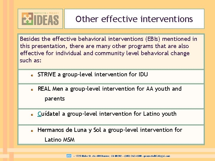 Other effective interventions Besides the effective behavioral interventions (EBIs) mentioned in this presentation, there