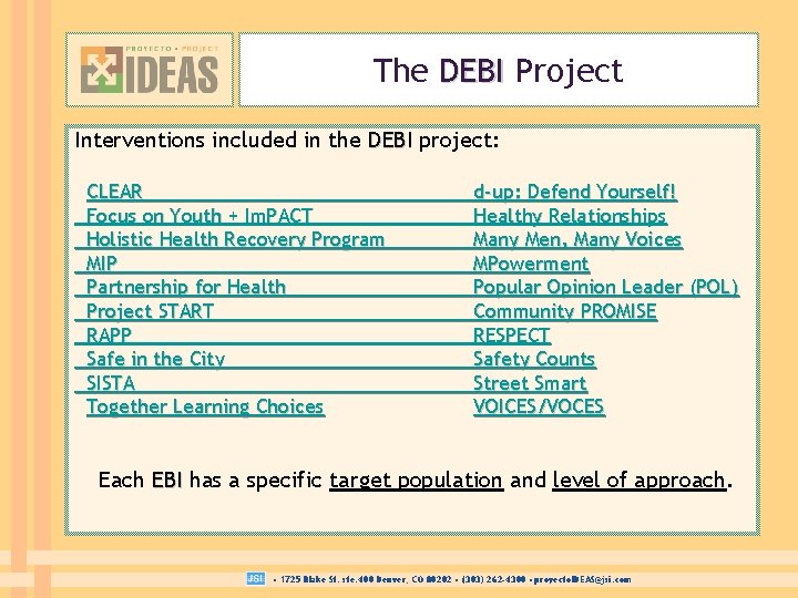 The DEBI Project Interventions included in the DEBI project: CLEAR Focus on Youth +