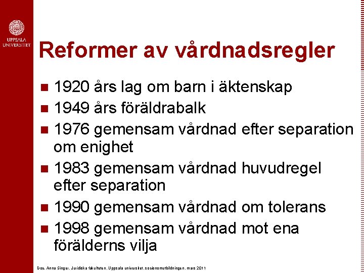 Reformer av vårdnadsregler 1920 års lag om barn i äktenskap n 1949 års föräldrabalk