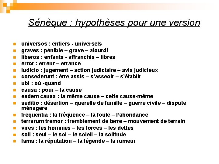Sénèque : hypothèses pour une version n n n universos : entiers - universels