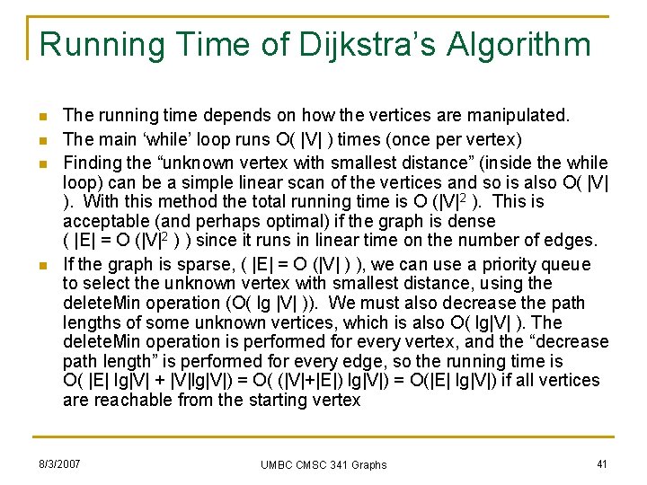 Running Time of Dijkstra’s Algorithm n n The running time depends on how the