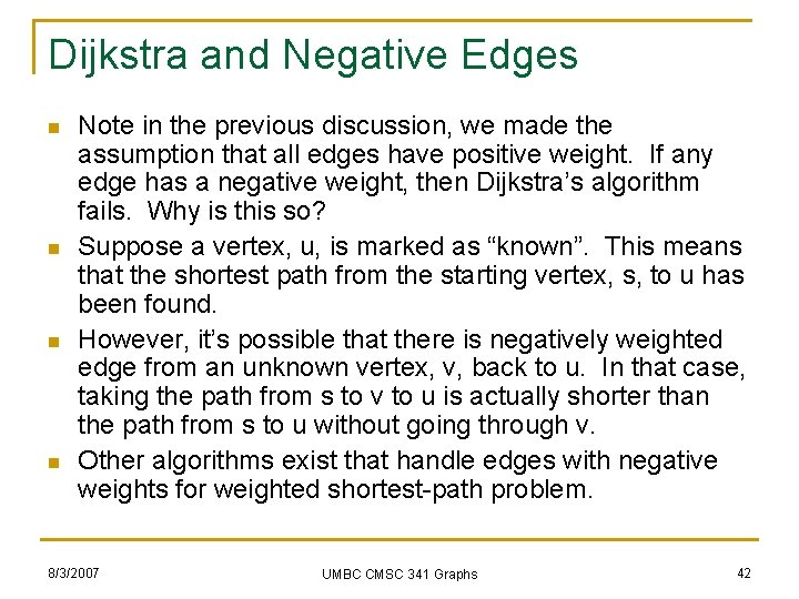 Dijkstra and Negative Edges n n Note in the previous discussion, we made the