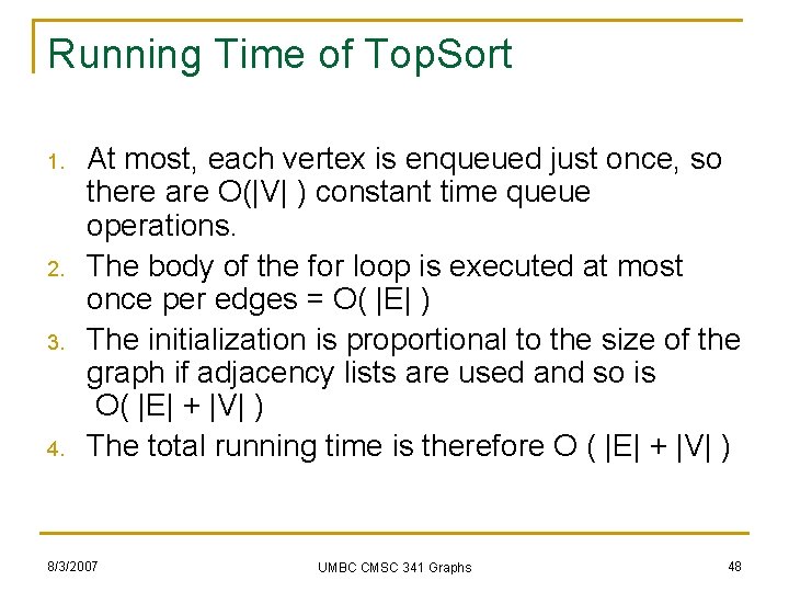 Running Time of Top. Sort 1. 2. 3. 4. At most, each vertex is