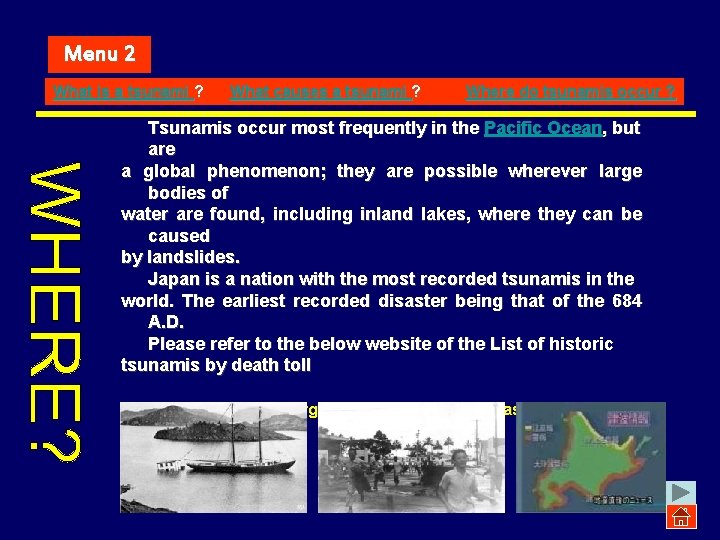 Menu 2 What is a tsunami ? What causes a tsunami ? Where do