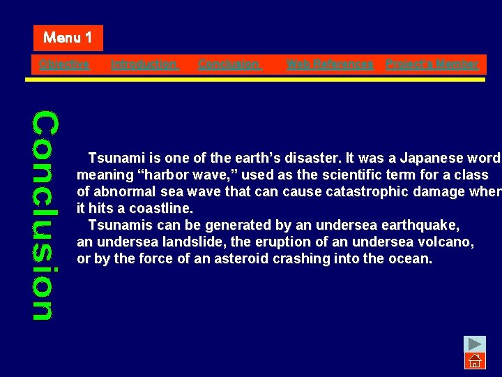 Menu 1 Objective Introduction Conclusion Web References Project’s Member Tsunami is one of the