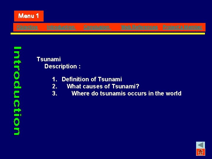 Menu 1 Objective Introduction Conclusion Web References Project’s Member Tsunami Description : 1. Definition