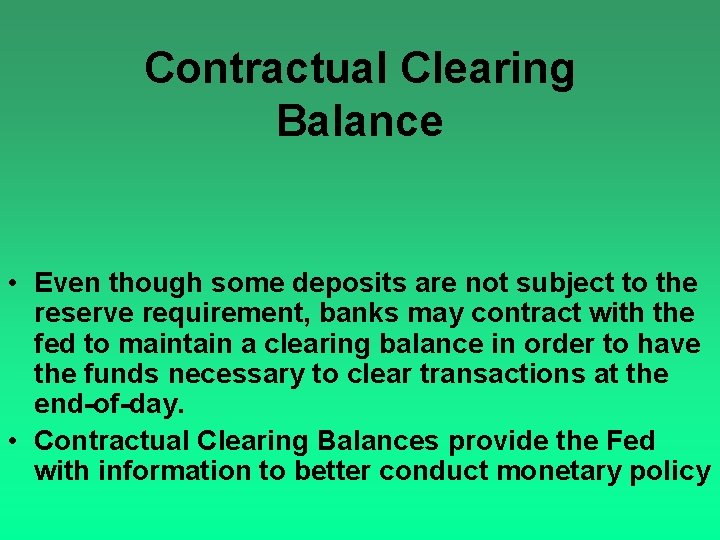 Contractual Clearing Balance • Even though some deposits are not subject to the reserve